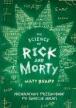 The science of Rick Morthy. Nienaukowy przewodnik po świecie nauki