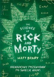 The science of Rick Morthy. Nienaukowy przewodnik po świecie nauki (1)