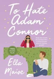 To hate Adam Connor. Ella Maise