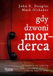 Gdy dzwoni morderca. John E. Douglas