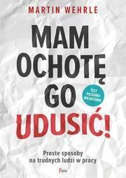 Mam ochotę go udusić. Martin Wehrle (1)