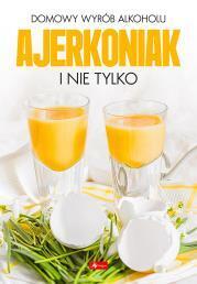 Domowy wyrób alkoholu. Ajerkoniak i nie tylko (1)