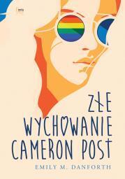 Złe wychowanie Cameron Post. Emily M.Danforth