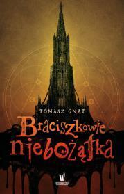 Braciszkowie niebożątka. Tomasz Gnat