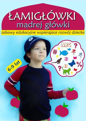 Łamigłówki mądrej główki 6-9 lat