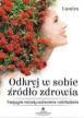 Odkryj w sobie źródło zdrowia. Lumira