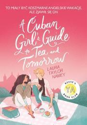 Cuban Girl`s Guide to Tee and Tomorrow