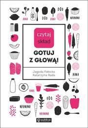 Czytaj skład Gotuj z głową! K. Rada, J. Fabicka