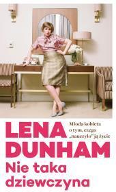 Nie taka dziewczyna. Lena Dunham