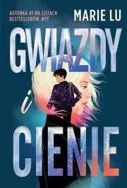 Gwiazdy i cienie. Marie Lu