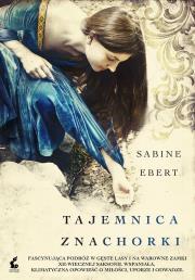 Tajemnica Znachorki. Sabine Ebert