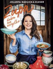 Zupa dobra na wszystko. Jolanta Naklicka-Kleser