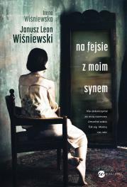 Na fejsie z moim synem. Janusz L. Wiśniewski