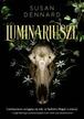 Luminariusze. Susan Dennard