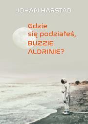 Gdzie się podziałeś Buzzie Adlrine? Johan Harstadt (1)