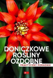 Doniczkowe rośliny ozdobne. Poradnik praktyczny (1)
