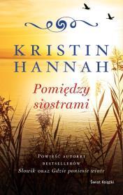 Pomiędzy siostrami. Kristin Hannah